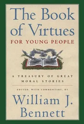 The Book of Virtues for Young People: Un tezaur de povești morale minunate - The Book of Virtues for Young People: A Treasury of Great Moral Stories