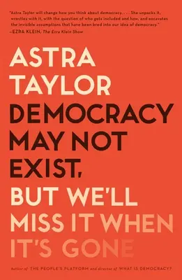 Democrația poate că nu există, dar ne va lipsi când va dispărea - Democracy May Not Exist, But We'll Miss It When It's Gone