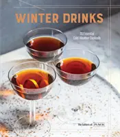 Băuturi de iarnă: 70 de cocktailuri esențiale pentru vreme rece - Winter Drinks: 70 Essential Cold-Weather Cocktails