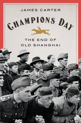 Ziua Campionilor: Sfârșitul vechiului Shanghai - Champions Day: The End of Old Shanghai