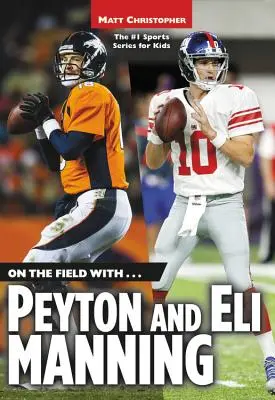 Pe teren cu... Peyton și Eli Manning - On the Field With...Peyton and Eli Manning