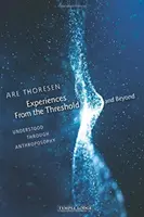 Experiențe din prag și de dincolo de prag: Înțelese prin antroposofie - Experiences from the Threshold and Beyond: Understood Through Anthroposophy