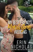 Nunta de Mardi Gras a celui mai bun prieten al meu (Boys of the Bayou Book 1) - My Best Friend's Mardi Gras Wedding (Boys of the Bayou Book 1)