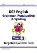 KS2 English Targeted Question Book: Gramatică, Punctuație și Ortografie - Anul 3 - KS2 English Targeted Question Book: Grammar, Punctuation & Spelling - Year 3