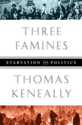 Trei foamete: Foamete și politică - Three Famines: Starvation and Politics