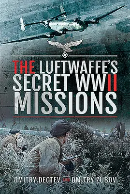 Misiunile secrete ale Luftwaffe în cel de-al Doilea Război Mondial - The Luftwaffe's Secret WWII Missions
