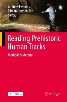 Reading Prehistoric Human Tracks: Metode și materiale - Reading Prehistoric Human Tracks: Methods & Material