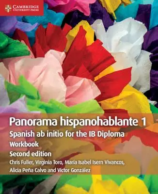 Panorama hispanohablante 1 Caiet de lucru: Limba spaniolă ab initio pentru Diploma IB - Panorama hispanohablante 1 Workbook: Spanish ab initio for the IB Diploma