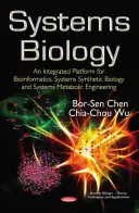 Systems Biology - An Integrated Platform for Bioinformatics, Systems Synthetic Biology & Systems Metabolic Engineering