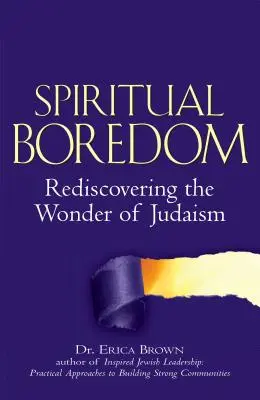 Plictiseala spirituală: Redescoperirea minunii iudaismului - Spiritual Boredom: Rediscovering the Wonder of Judaism