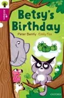 Oxford Reading Tree All Stars: Oxford Level 10: Ziua de naștere a lui Betsy - Oxford Reading Tree All Stars: Oxford Level 10: Betsy's Birthday