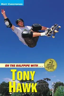 Pe Halfpipe cu Tony Hawk - On the Halfpipe with Tony Hawk