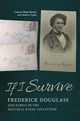 If I Survive: Frederick Douglass și familia sa în colecția Walter O. Evans - If I Survive: Frederick Douglass and Family in the Walter O. Evans Collection