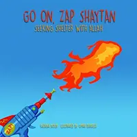 Du-te, Zap Shaytan: Căutarea adăpostului la Allah - Go On, Zap Shaytan: Seeking Shelter with Allah
