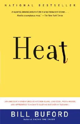 Căldură: Aventurile unui amator în calitate de sclav de bucătărie, bucătar de linie, fabricant de paste și ucenic al unui măcelar în Toscana care îl cheamă Dante - Heat: An Amateur's Adventures as Kitchen Slave, Line Cook, Pasta-Maker, and Apprentice to a Dante-Quoting Butcher in Tuscany