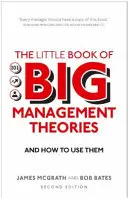 Little Book of Big Management Theories - ... și cum să le folosești - Little Book of Big Management Theories - ... and how to use them
