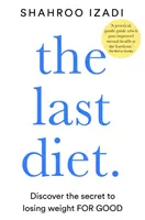 Ultima dietă - Descoperiți secretul pierderii în greutate - pentru totdeauna - Last Diet - Discover the Secret to Losing Weight - For Good