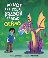 Nu-ți lăsa dragonul să răspândească germeni (Gassman Julie (Editor)) - Do Not Let Your Dragon Spread Germs (Gassman Julie (Editor))
