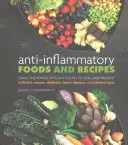 Alimente și rețete antiinflamatorii: Utilizarea puterii alimentelor vegetale pentru a vindeca și preveni artrita, cancerul, diabetul, bolile de inimă și durerile cronice - Anti-Inflammatory Foods and Recipes: Using the Power of Plant Foods to Heal and Prevent Arthritis, Cancer, Diabetes, Heart Disease, and Chronic Pain