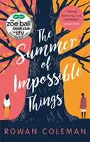 Vara lucrurilor imposibile - O poveste înălțătoare, emoționantă, așa cum a fost văzută pe ITV în Clubul de carte Zoe Ball - Summer of Impossible Things - An uplifting, emotional story as seen on ITV in the Zoe Ball Book Club