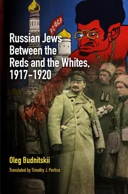 Evreii ruși între roșii și albi, 1917-1920 - Russian Jews Between the Reds and the Whites, 1917-1920