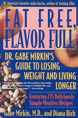 Fat Free, Flavor Full: Dr. Gabe Mirkin's Guide to Losing Weight & Living Longer