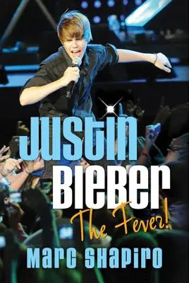 Justin Bieber: Febra! - Justin Bieber: The Fever!