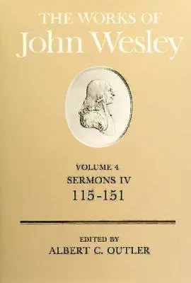 Operele lui John Wesley Volumul 4: Predici IV (115-151) - The Works of John Wesley Volume 4: Sermons IV (115-151)