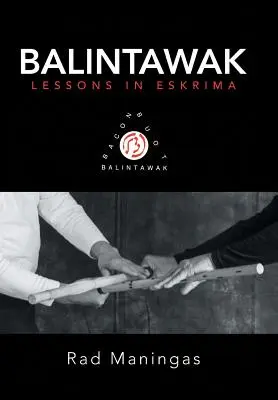 Balintawak: Lecții în Eskrima - Balintawak: Lessons in Eskrima