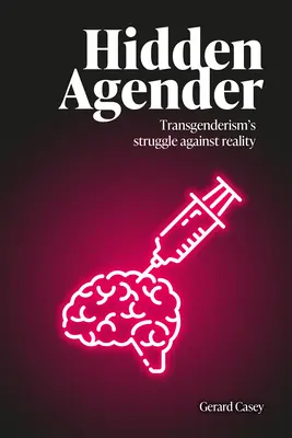 Agender ascuns: Lupta transgenderismului împotriva realității - Hidden Agender: Transgenderism's Struggle Against Reality