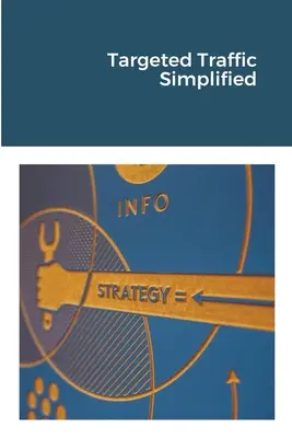 Trafic direcționat simplificat - Targeted Traffic Simplified