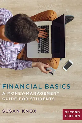 Financial Basics: Un ghid de gestionare a banilor pentru studenți - Financial Basics: A Money-Management Guide for Students