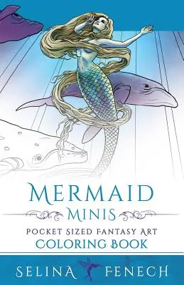 Mermaid Minis - Carte de colorat cu artă fantastică de buzunar - Mermaid Minis - Pocket Sized Fantasy Art Coloring Book