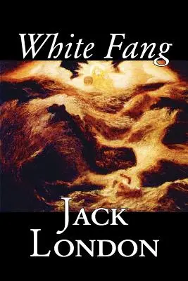 Colț Alb de Jack London, Ficțiune, Clasici - White Fang by Jack London, Fiction, Classics