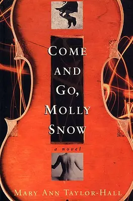 Vino și pleacă, Molly Snow - Come and Go, Molly Snow