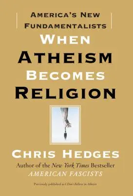 Când ateismul devine religie: Noii fundamentaliști ai Americii - When Atheism Becomes Religion: America's New Fundamentalists