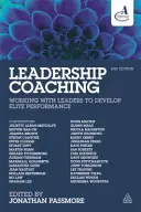 Leadership Coaching: Lucrul cu liderii pentru a dezvolta performanțe de elită - Leadership Coaching: Working with Leaders to Develop Elite Performance