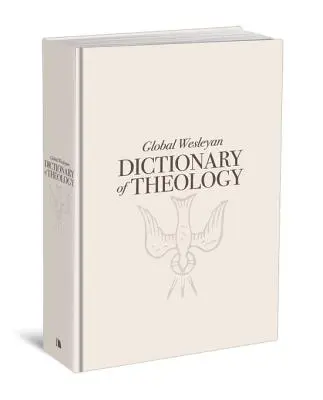 Dicționar wesleyan global de teologie - Global Wesleyan Dictionary of Theology