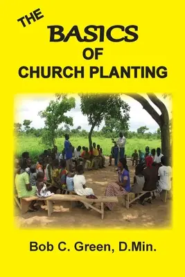 Principiile de bază ale înființării de biserici - The Basics of Church Planting