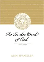 Cuvintele tandre ale lui Dumnezeu: Un ghid zilnic - The Tender Words of God: A Daily Guide