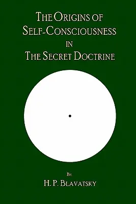 Originile conștiinței de sine în Doctrina secretă - The Origins of Self-Consciousness in The Secret Doctrine