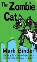 The Zombie Cat - Dyslexie Font Edition: Aventuri sinistre și distractive - The Zombie Cat - Dyslexie Font Edition: spooky fun misadventures