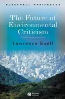 Viitorul criticii de mediu: Criza de mediu și imaginarul literar - The Future of Environmental Criticism: Environmental Crisis and Literary Imagination