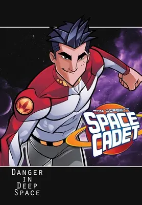 Tom Corbett: Cadet spațial: Pericol în spațiul cosmic - Tom Corbett: Space Cadet: Danger in Deep Space