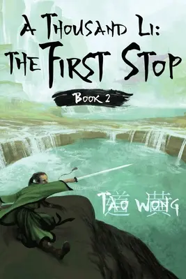 A Thousand Li: Prima oprire: Cartea 2 din A Thousand Li - A Thousand Li: The First Stop: Book 2 of A Thousand Li