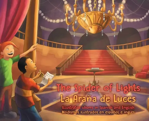 Păianjenul de lumini - La Araa de Luces: Idiomuri ilustrate în spaniolă și engleză - Modismos ilustrados en espaol e ingls - The Spider of Lights - La Araa de Luces: Illustrated Idioms in Spanish and English - Modismos ilustrados en espaol e ingls