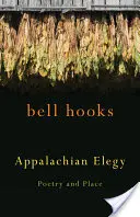 Elegie apalașă: Poezie și loc - Appalachian Elegy: Poetry and Place