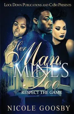 Bărbatul ei, e și al meu: Respect the Game - Her Man, Mine's Too: Respect the Game