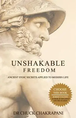 Libertate de nezdruncinat: Secretele stoicilor antici aplicate vieții moderne - Unshakable Freedom: Ancient Stoic Secrets Applied to Modern Life