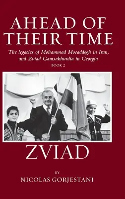 Zviad: Moștenirile lui Mohammad Mosaddegh în Iran și Zviad Gamaskhurdia în Georgia - Zviad: The Legacies of Mohammad Mosaddegh in Iran, and Zviad Gamaskhurdia in Georgia